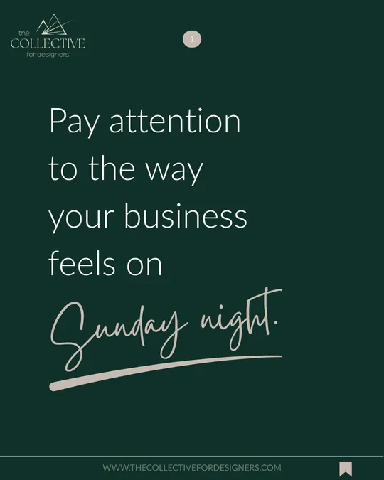 Instagram post: Pay attention to the way your business feels on Sunday night.